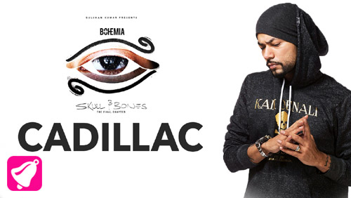 Cadillac Lyrics by Bohemia