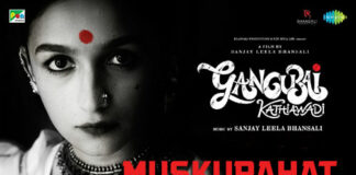 MUSKURAHAT LYRICS – GANGUBAI KATHIAWADI