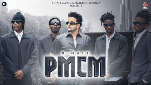 PMCM Lyrics - R Nait